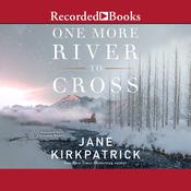 One More River to Cross by  Jane Kirkpatrick audiobook