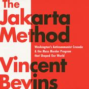 The Jakarta Method by  Vincent Bevins audiobook