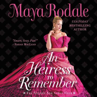 An Heiress to Remember by Maya Rodale audiobook