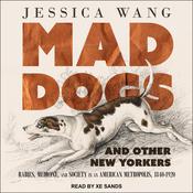 Mad Dogs and Other New Yorkers by  Jessica Wang audiobook