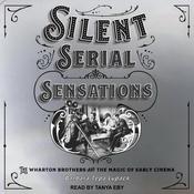 Silent Serial Sensations by  Barbara Tepa Lupack audiobook
