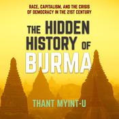 The Hidden History of Burma by  Thant Myint-U audiobook