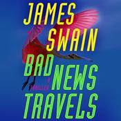 Bad News Travels by  James Swain audiobook