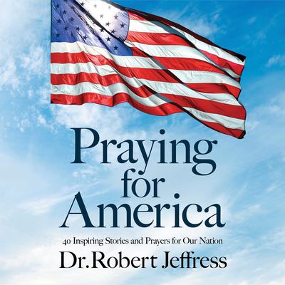 Praying for America by Robert Jeffress audiobook
