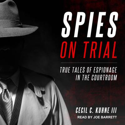 Spies on Trial by Cecil C. Kuhne audiobook