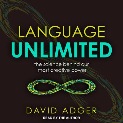 Language Unlimited by David Adger audiobook