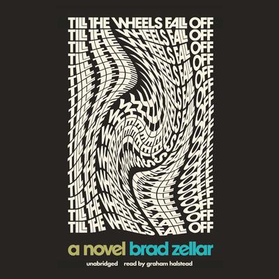 Till the Wheels Fall Off by Brad Zellar audiobook