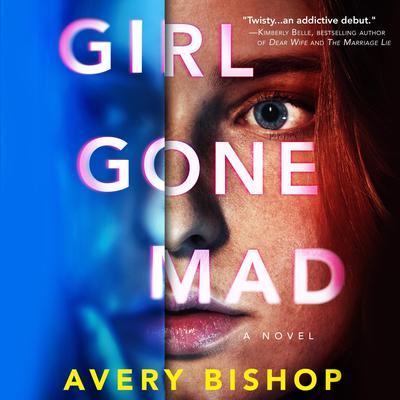 Girl Gone Mad by Avery Bishop audiobook