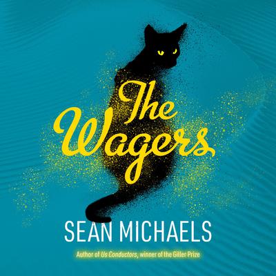 The Wagers by Sean Michaels audiobook