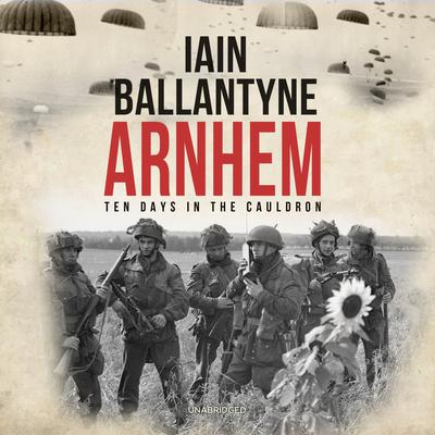 Arnhem by Iain Ballantyne audiobook