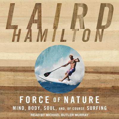 Force of Nature by Laird Hamilton audiobook