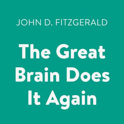 The Great Brain Does It Again by John D. Fitzgerald audiobook