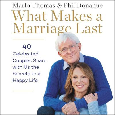What Makes a Marriage Last by Marlo Thomas audiobook