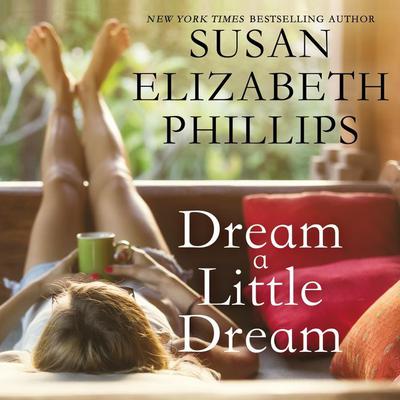 Dream a Little Dream by Susan Elizabeth Phillips audiobook