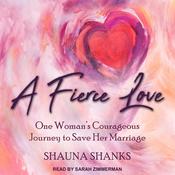 A Fierce Love by  Shauna Shanks audiobook