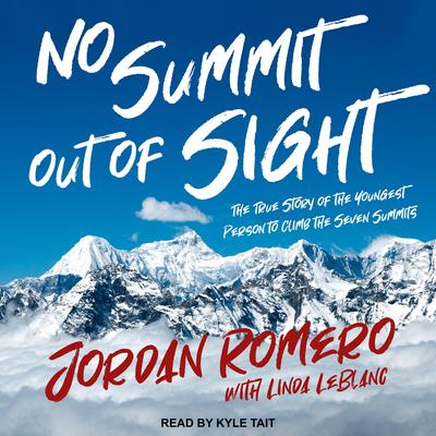 No Summit out of Sight by Jordan Romero audiobook