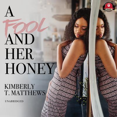 A Fool and Her Honey by Kimberly T. Matthews audiobook