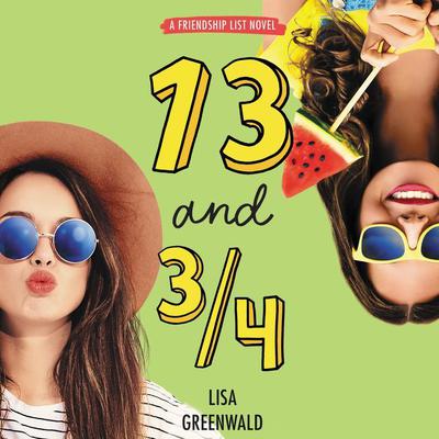 Friendship List #4: 13 and 3/4 by Lisa Greenwald audiobook