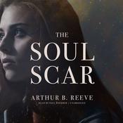 The Soul Scar by  Arthur B. Reeve audiobook