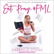 Eat, Pray, #FML by  Gabrielle Stone audiobook