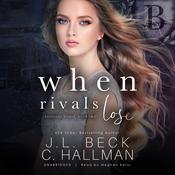 When Rivals Lose by  Cassandra Hallman audiobook