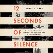 12 Seconds Of Silence by  Jamie Holmes audiobook