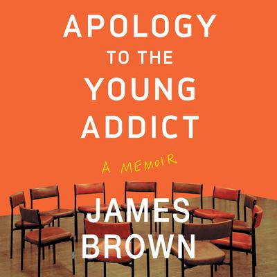Apology to the Young Addict by James Brown audiobook