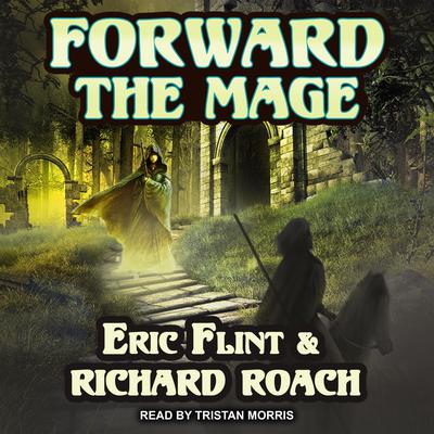 Forward the Mage by Eric Flint audiobook