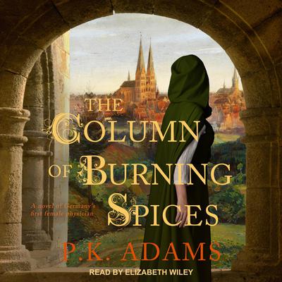 The Column of Burning Spices by P.K. Adams audiobook
