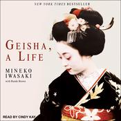 Geisha, A Life by  Mineko Iwasaki audiobook