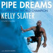 Pipe Dreams by  Kelly Slater audiobook