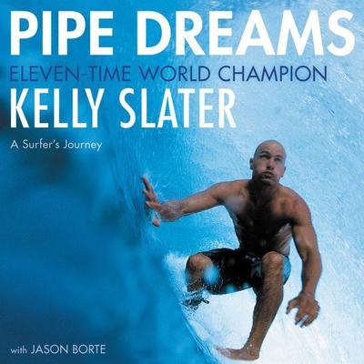 Pipe Dreams by Kelly Slater audiobook