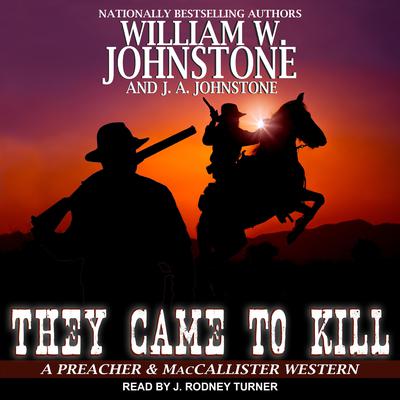 They Came to Kill by William W. Johnstone audiobook