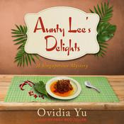Aunty Lee’s Delights by  Ovidia Yu audiobook