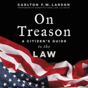 On Treason by  Carlton F. W. Larson audiobook