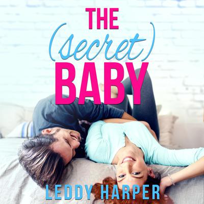 The (Secret) Baby by Leddy Harper audiobook