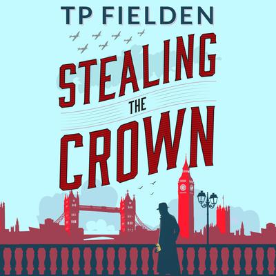 Stealing the Crown by TP Fielden audiobook