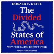 The Divided States of America by  Donald F. Kettl audiobook