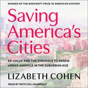 Saving America's Cities by  Lizabeth Cohen audiobook