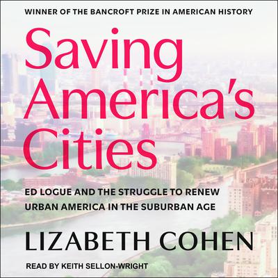 Saving America's Cities by Lizabeth Cohen audiobook