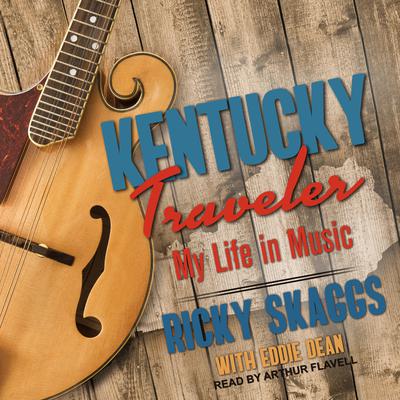 Kentucky Traveler by Ricky Skaggs audiobook