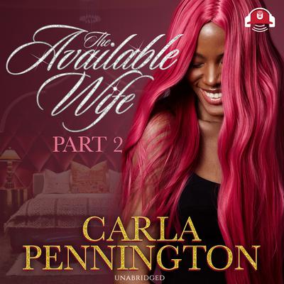 The Available Wife: Part 2 by Carla Pennington audiobook