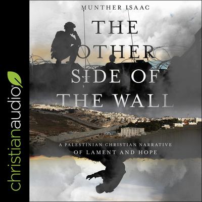 The Other Side of the Wall by Munther Isaac audiobook