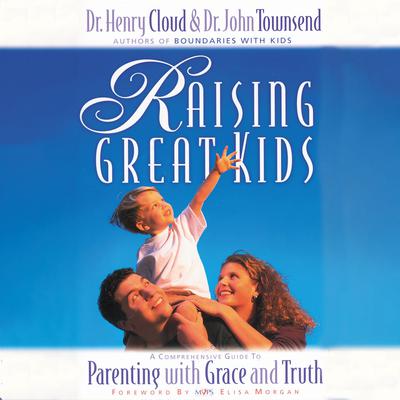 Raising Great Kids by John Townsend audiobook