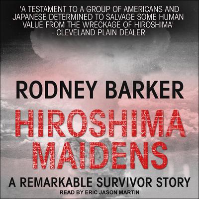 Hiroshima Maidens by Rodney Barker audiobook