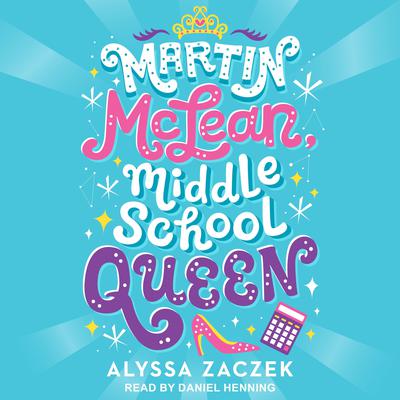 Martin McLean, Middle School Queen by Alyssa Zaczek audiobook