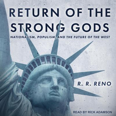 Return of the Strong Gods by R.R. Reno audiobook