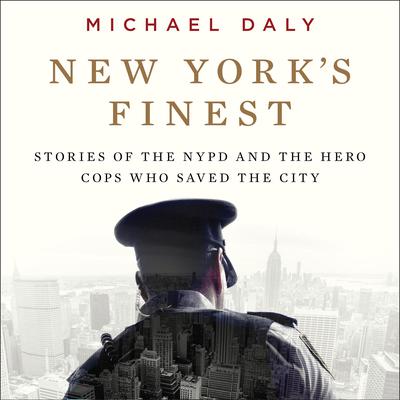New York's Finest by Michael Daly audiobook