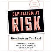 Capitalism at Risk, Updated and Expanded by  Joseph L. Bower audiobook