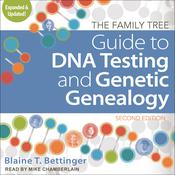 The Family Tree Guide to DNA Testing and Genetic Genealogy by  Blaine T. Bettinger audiobook